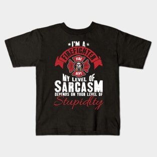 I'm a firefighter my level of sarcasm depends on your level of stupidity Kids T-Shirt